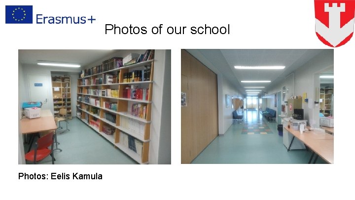 Photos of our school Photos: Eelis Kamula 