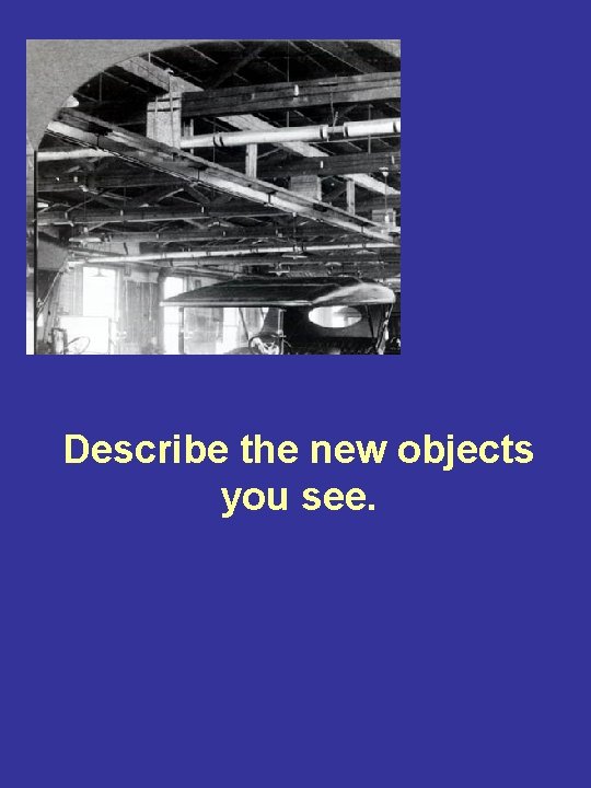 Describe the new objects you see. 