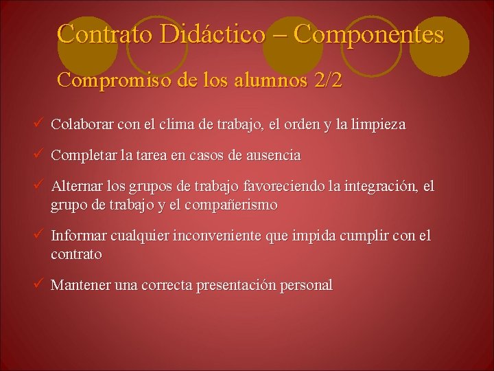 Contrato Didáctico – Componentes Compromiso de los alumnos 2/2 ü Colaborar con el clima