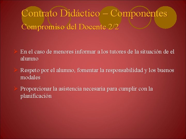 Contrato Didáctico – Componentes Compromiso del Docente 2/2 Ø En el caso de menores