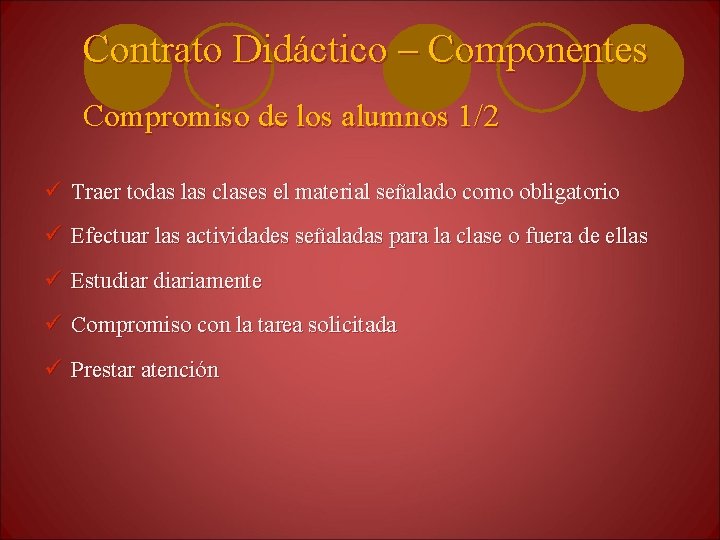 Contrato Didáctico – Componentes Compromiso de los alumnos 1/2 ü Traer todas las clases