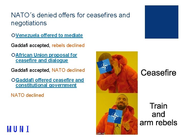 NATO´s denied offers for ceasefires and negotiations ¡ Venezuela offered to mediate Gaddafi accepted,