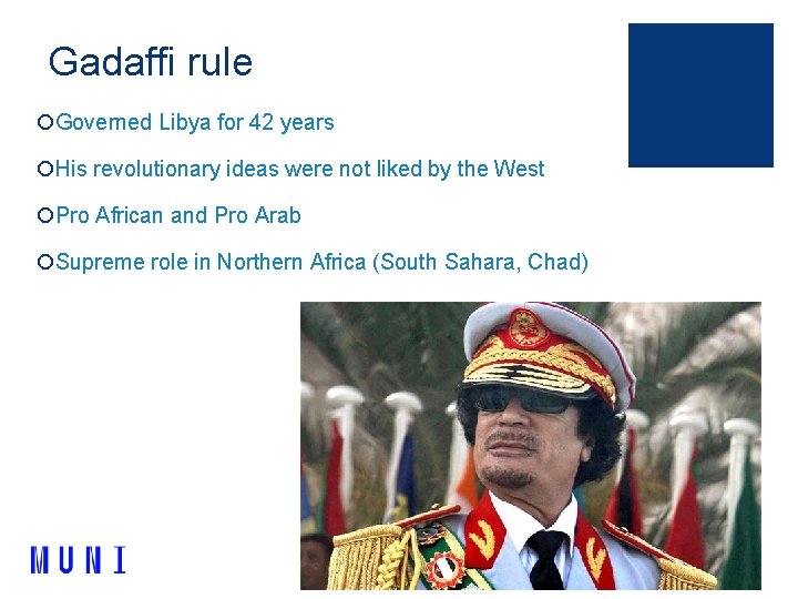 Gadaffi rule ¡Governed Libya for 42 years ¡His revolutionary ideas were not liked by