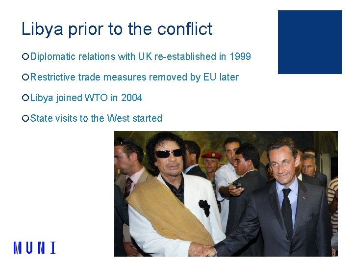 Libya prior to the conflict ¡Diplomatic relations with UK re-established in 1999 ¡Restrictive trade