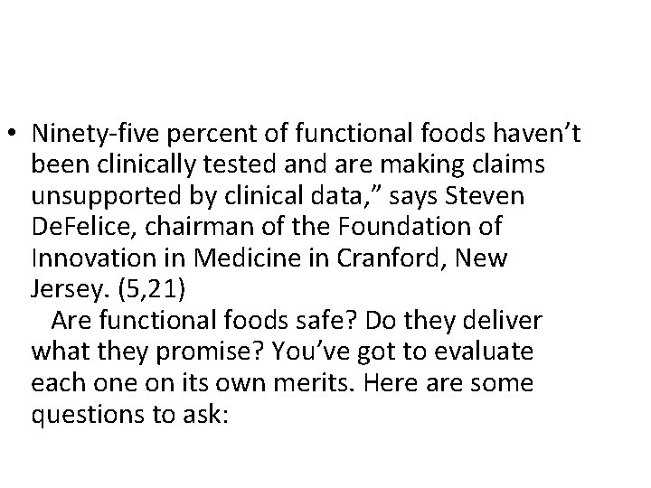  • Ninety-five percent of functional foods haven’t been clinically tested and are making