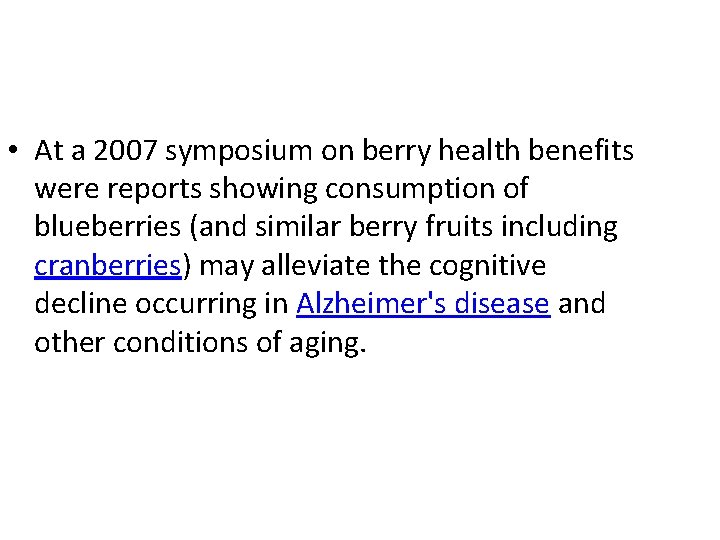  • At a 2007 symposium on berry health benefits were reports showing consumption