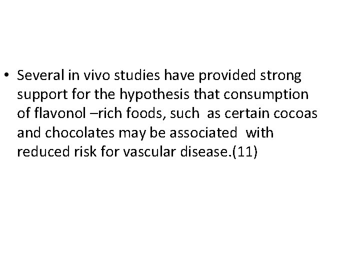  • Several in vivo studies have provided strong support for the hypothesis that