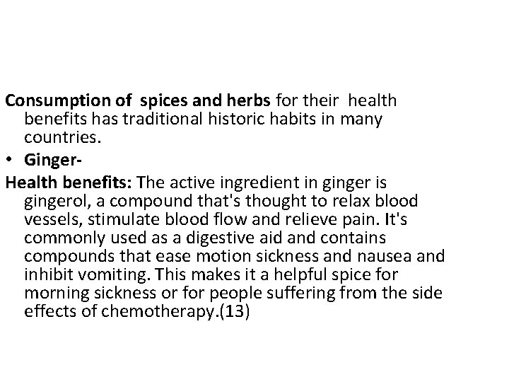 Consumption of spices and herbs for their health benefits has traditional historic habits in
