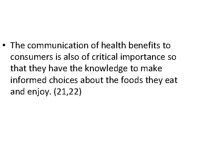  • The communication of health benefits to consumers is also of critical importance