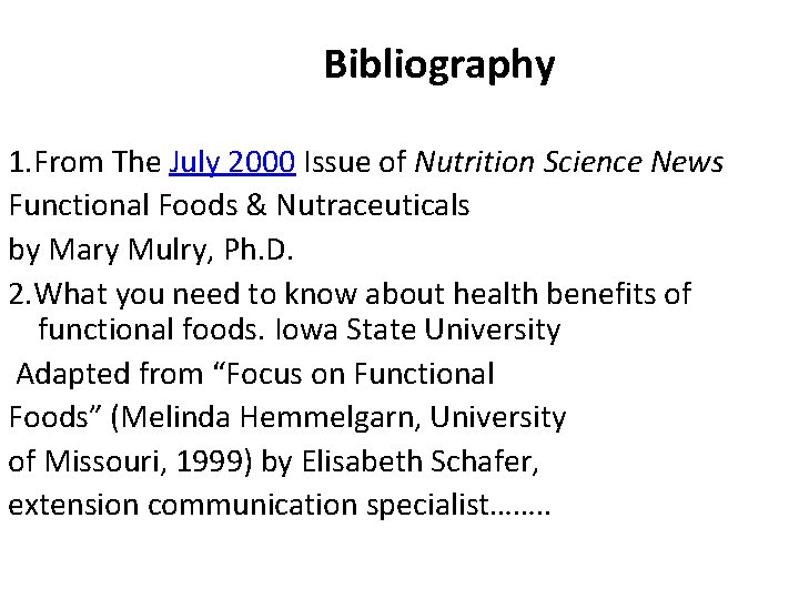 Bibliography 1. From The July 2000 Issue of Nutrition Science News Functional Foods &