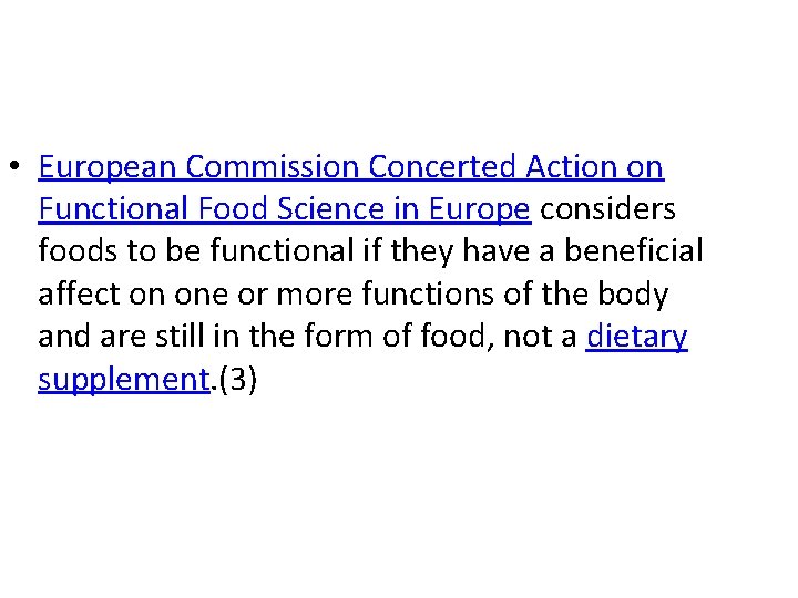  • European Commission Concerted Action on Functional Food Science in Europe considers foods