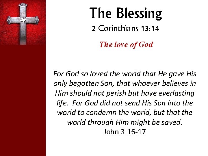 The Blessing 2 Corinthians 13: 14 The love of God For God so loved
