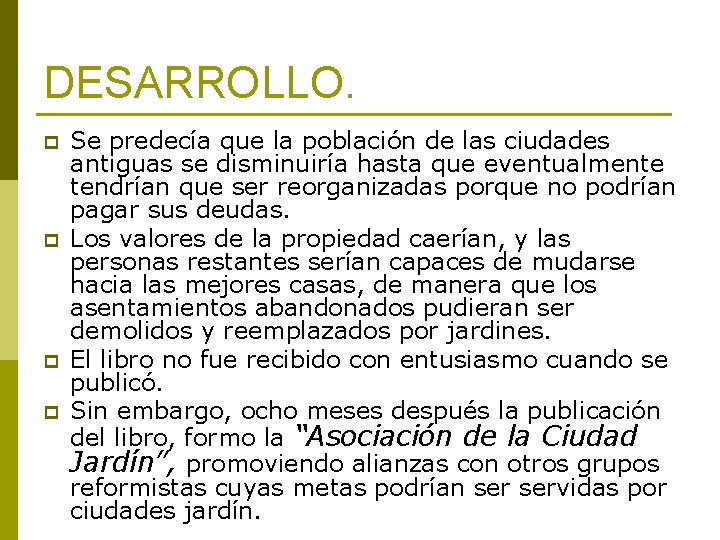 DESARROLLO. p p Se predecía que la población de las ciudades antiguas se disminuiría