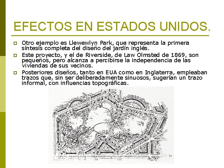 EFECTOS EN ESTADOS UNIDOS. p p p Otro ejemplo es Llewewlyn Park, que representa