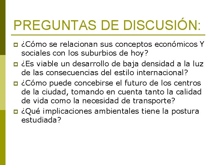 PREGUNTAS DE DISCUSIÓN: p p ¿Cómo se relacionan sus conceptos económicos Y sociales con