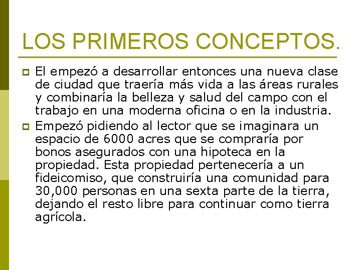 LOS PRIMEROS CONCEPTOS. p p El empezó a desarrollar entonces una nueva clase de