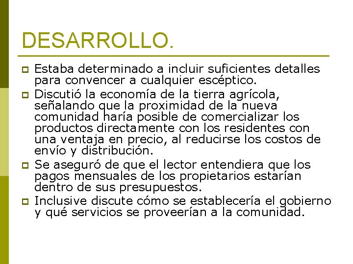 DESARROLLO. p p Estaba determinado a incluir suficientes detalles para convencer a cualquier escéptico.