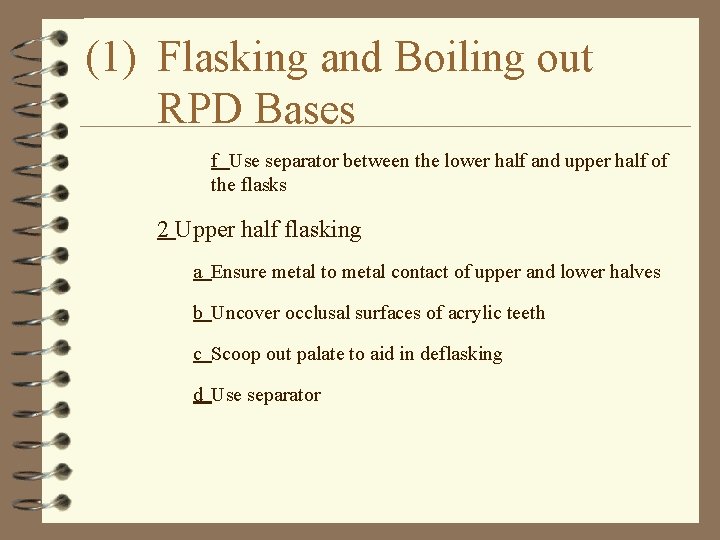 (1) Flasking and Boiling out RPD Bases f Use separator between the lower half