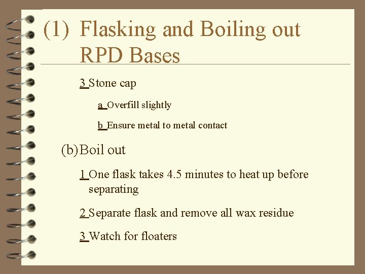 (1) Flasking and Boiling out RPD Bases 3 Stone cap a Overfill slightly b