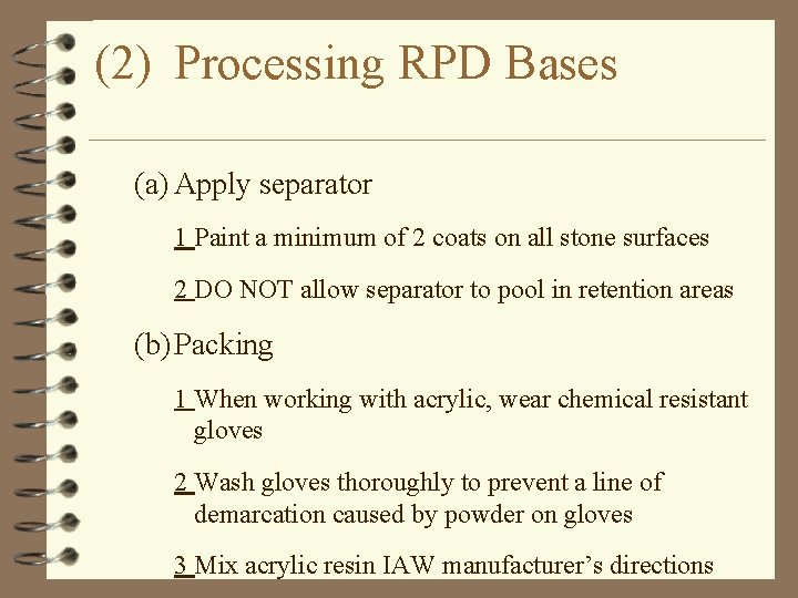 (2) Processing RPD Bases (a) Apply separator 1 Paint a minimum of 2 coats