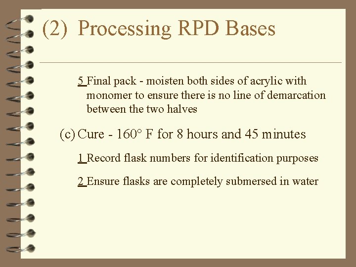 (2) Processing RPD Bases 5 Final pack - moisten both sides of acrylic with