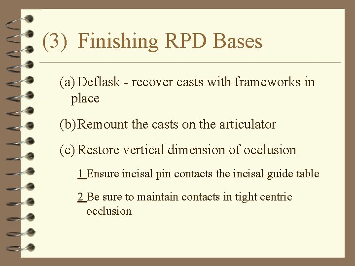 (3) Finishing RPD Bases (a) Deflask - recover casts with frameworks in place (b)