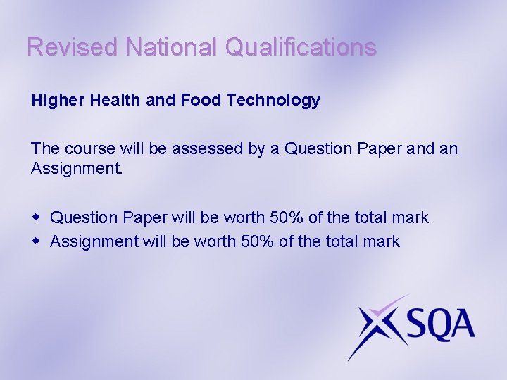 Revised National Qualifications Higher Health and Food Technology The course will be assessed by