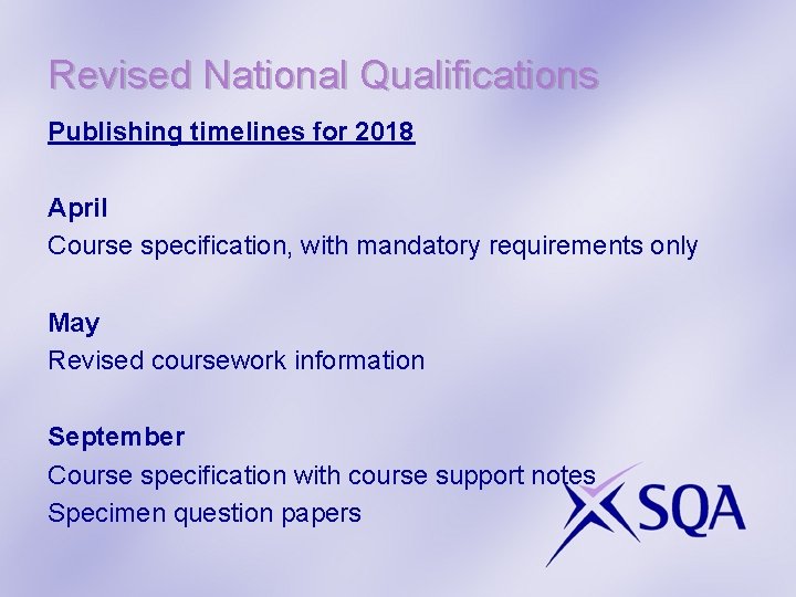 Revised National Qualifications Publishing timelines for 2018 April Course specification, with mandatory requirements only