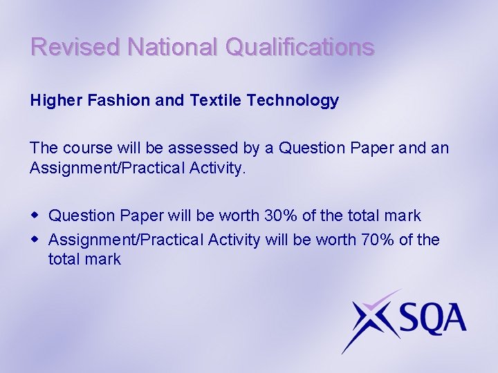 Revised National Qualifications Higher Fashion and Textile Technology The course will be assessed by