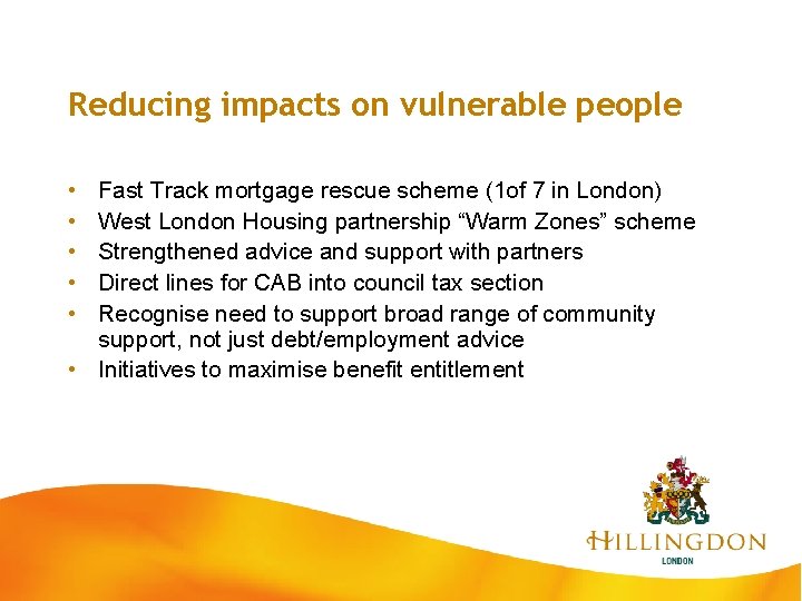 Reducing impacts on vulnerable people • • • Fast Track mortgage rescue scheme (1