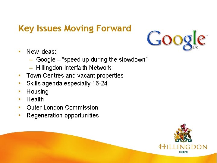 Key Issues Moving Forward • New ideas: – Google – “speed up during the