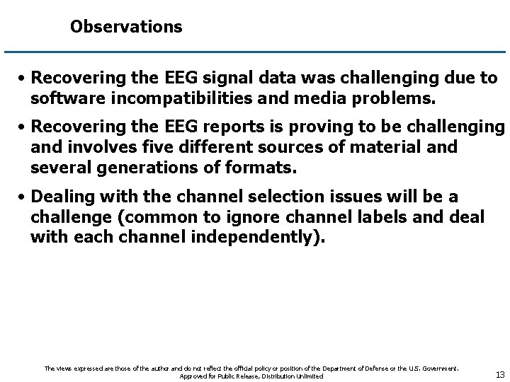 Observations • Recovering the EEG signal data was challenging due to software incompatibilities and