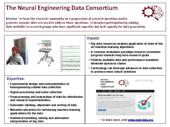 The Neural Engineering Data Consortium Mission: To focus the research community on a progression