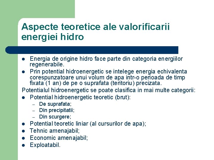 Aspecte teoretice ale valorificarii energiei hidro Energia de origine hidro face parte din categoria