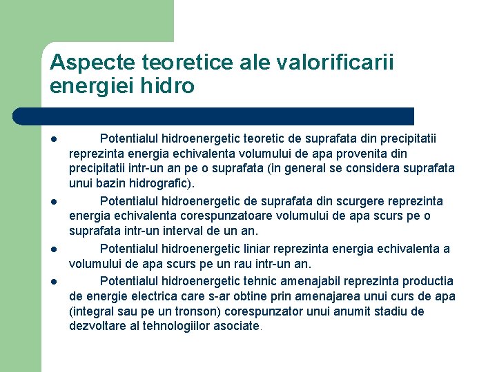 Aspecte teoretice ale valorificarii energiei hidro l l Potentialul hidroenergetic teoretic de suprafata din