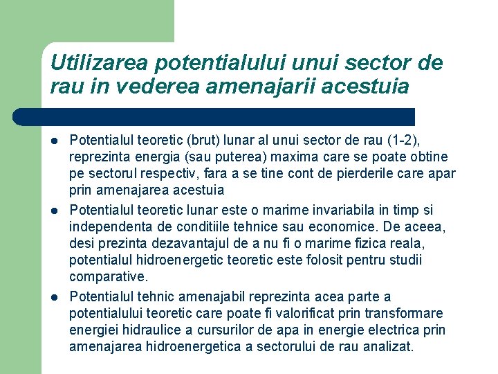 Utilizarea potentialului unui sector de rau in vederea amenajarii acestuia l l l Potentialul
