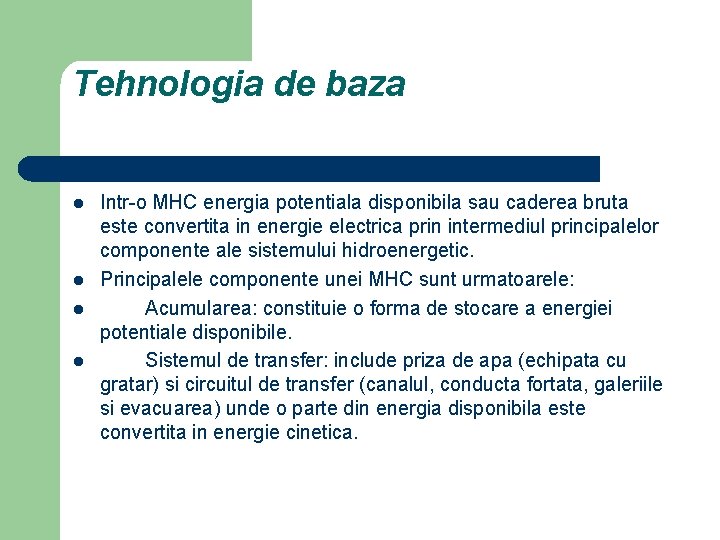 Tehnologia de baza l l Intr-o MHC energia potentiala disponibila sau caderea bruta este