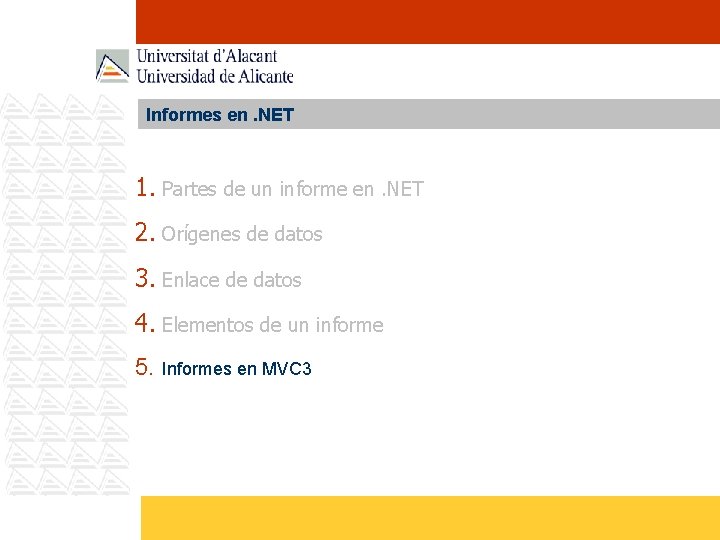 Informes en. NET 1. Partes de un informe en. NET 2. Orígenes de datos