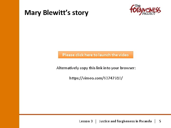 Mary Blewitt’s story Please click here to launch the video Alternatively copy this link