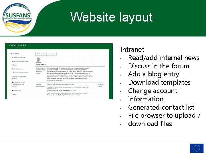 Website layout Intranet • Read/add internal news • Discuss in the forum • Add