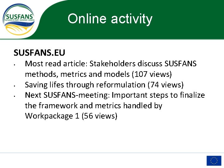 Online activity SUSFANS. EU • • • Most read article: Stakeholders discuss SUSFANS methods,