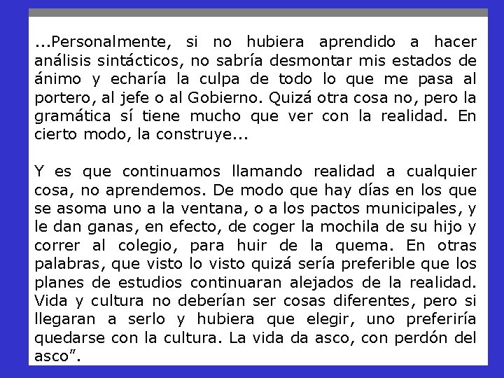  . . . Personalmente, si no hubiera aprendido a hacer análisis sintácticos, no