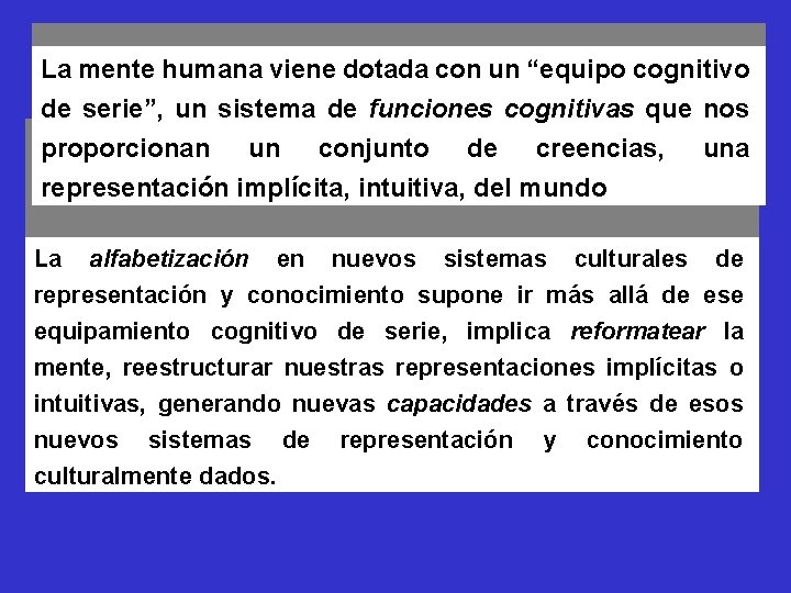 La mente humana viene dotada con un “equipo cognitivo de serie”, un sistema de