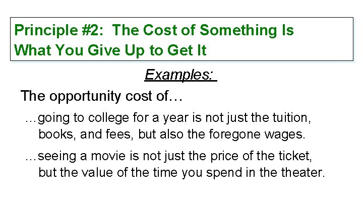 Principle #2: The Cost of Something Is What You Give Up to Get It