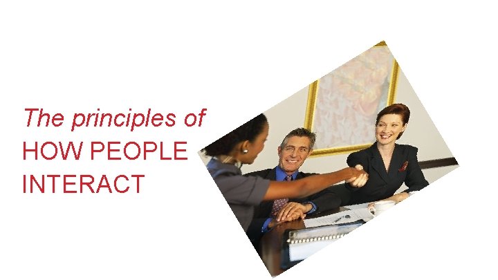 The principles of HOW PEOPLE INTERACT 