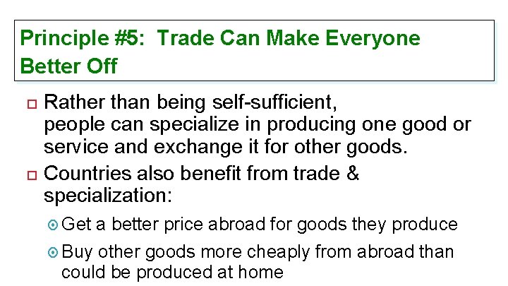 Principle #5: Trade Can Make Everyone Better Off Rather than being self-sufficient, people can
