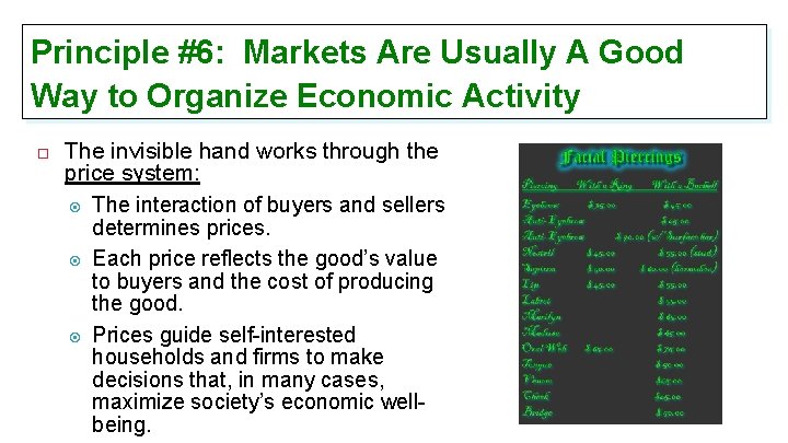 Principle #6: Markets Are Usually A Good Way to Organize Economic Activity The invisible