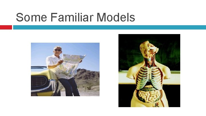 Some Familiar Models 