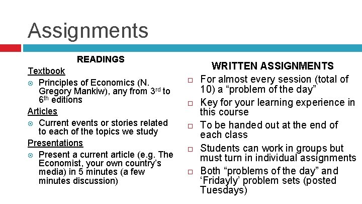 Assignments READINGS Textbook Principles of Economics (N. Gregory Mankiw), any from 3 rd to
