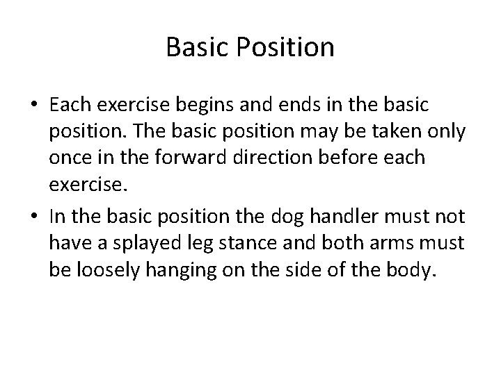 Basic Position • Each exercise begins and ends in the basic position. The basic